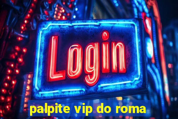 palpite vip do roma